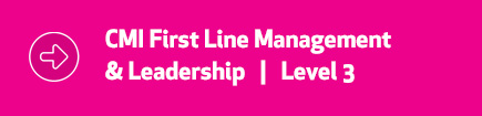 CMI Level 3 First Line Management & Leadership